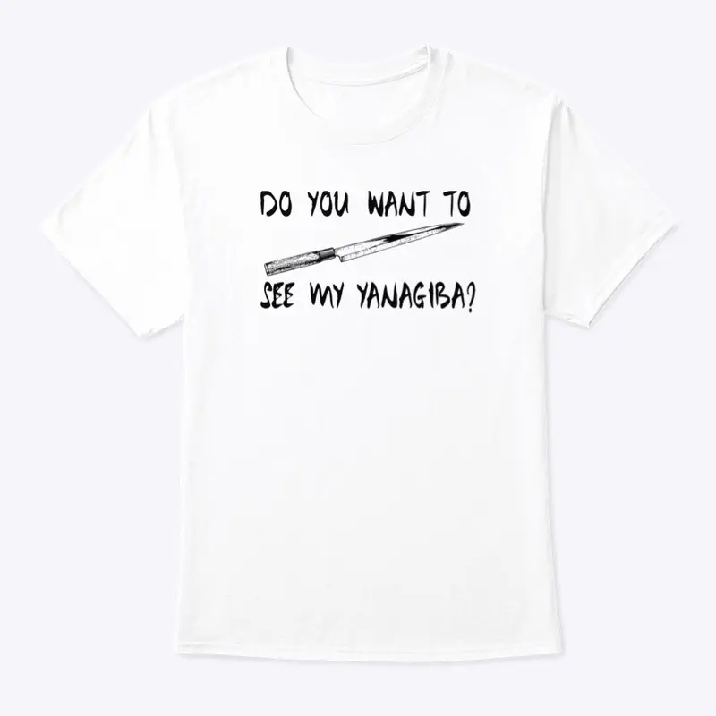 Do you want to see my Yanagiba?